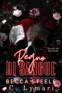 Becca Steele, C. Lymari – I Sovrani dei bassifondi Vol. 3. Regno di sangue (2025)