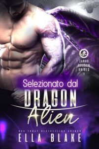 Ella Blake – Spose Dei Draghi Di Zarux Vol. 1. Selezionato dal Drago Alieno (2025) Ella Blake – Spose Dei Draghi Di Zarux Vol. 1. Selezionato dal Drago Alieno (2025)