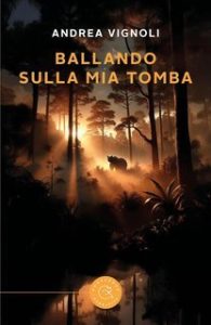 Andrea Vignoli – Ballando sulla mia tomba (2025) Andrea Vignoli – Ballando sulla mia tomba (2025)