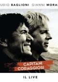 Claudio Baglioni & Gianni Morandi - Capitani coraggiosi - Il Live [2CD] (2016) [Flac 16-44]
