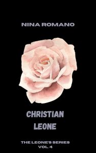 Nina Romano – The Leone’s series Vol. 4. Christian Leone (2024)