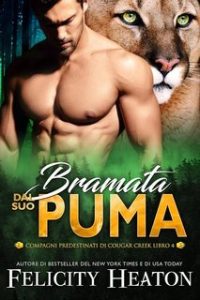 Felicity Heaton – Compagni Predestinati di Cougar Creek Vol. 4. Bramata dal suo Puma (2025) Felicity Heaton – Compagni Predestinati di Cougar Creek Vol. 4. Bramata dal suo Puma (2025)