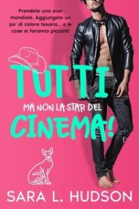 Sara L Hudson – Tutti ma non Tu! Vol. 3. Tutti ma non la Star del Cinema (2025) Sara L Hudson – Tutti ma non Tu! Vol. 3. Tutti ma non la Star del Cinema (2025)