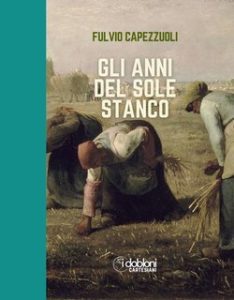 Fulvio Capezzuoli – Gli anni del sole stanco (2025)