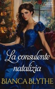 Bianca Blythe – Legami di Convenienza Vol. 3. La consulente natalizia (2025)