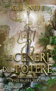 G.B. Nefe – Cronache del Figlio del Pianto Vol. 2. Le Ceneri del Potere (2025)