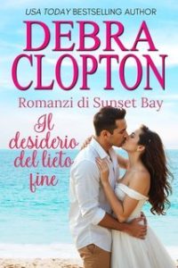 Debra Clopton – Romanzi di Sunset Bay Vol. 4. Il desiderio del lieto fine (2025)