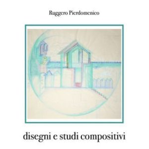 Ruggero Pierdomenico – Disegni e studi compositivi (2025) Ruggero Pierdomenico – Disegni e studi compositivi (2025)