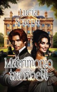 Lucia Scarpa – Matrimonio tra ribelli (2025)