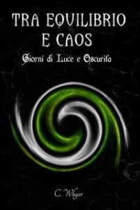 C. Whyer – Tra Equilibrio e Caos Vol. 3. Giorni di Luce e Oscurità (2025)