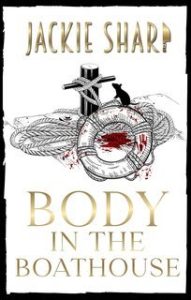 Jackie Sharp – Serie dei Misteri del Marina Sea Breeze Vol. 3. Body in The Boathouse (2025) Jackie Sharp – Serie dei Misteri del Marina Sea Breeze Vol. 3. Body in The Boathouse (2025)