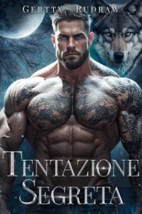 Gertty Rudraw – Lupo Miliardario Vol. 5. Tentazione Segreta (2025) Gertty Rudraw – Lupo Miliardario Vol. 5. Tentazione Segreta (2025)
