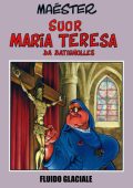 img Suor Maria Teresa da Batignolles - Fluido Glaciale (Maêster)(IT, Glenat)