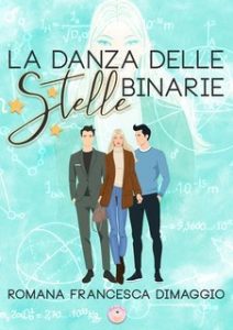 Romana Francesca Dimaggio – La danza delle stelle binarie (2025)