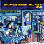 VA – Italian Restaurant Chill Music Vol. 3 (2025) MP3 & FLAC
