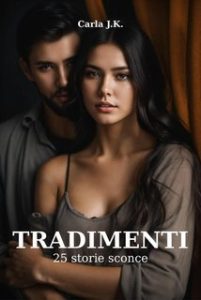 Carla J.k. – Tradimenti. Tradimenti Vol. 7 (2025)