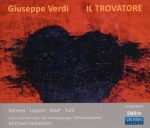 Giuseppe Verdi – Il Trovatore (Simone Kermes, Herbert Lippert, Miljenko Turk, Yvonne Naef – Michael Hofstetter 2009) (2011) FLAC