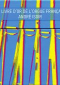 Andre Isoir - The Golden Age Of French Organ (6 CD box) (Francois Couperin;Gilles Jullien;Jehan Titelouze;Nicolas de Grigny;Pierre du Mage;Jean-Adam Guilain;Louis Marchand;Louis-Nicolas Clerambault) (2013) FLAC