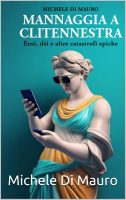 Michele Di Mauro – Mannaggia a Clitennestra Eroi, dèi e altre catastrofi epiche (Italian Edition) (2025)