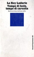 Emmanuel Le Roy Ladurie – Tempo Di Festa, Tempo Di Carestia (1982) PDF Emmanuel Le Roy Ladurie – Tempo Di Festa, Tempo Di Carestia (1982) PDF