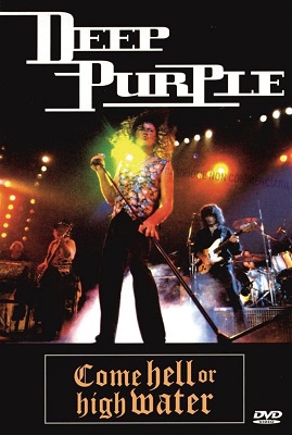 Deep Purple – Come Hell or High Water (2001) DVD9 Copia 1:1 ENG