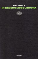 Samuel Beckett – In nessun modo ancora (2008) PDF