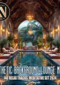 VA - Aesthetic Background Lounge Music (2024) MP3