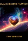 Brave Hearts Factory - Love Never Dies (2025)