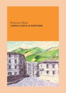 Francesco Tonin – Corsico aveva le montagne (2025) Francesco Tonin – Corsico aveva le montagne (2025)