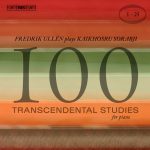 Kaikhosru Shapurji Sorabji · 100 Transcendental Studies (Fredrik Ullén/Ullen) [7 CDs] (2006–2020) FLAC