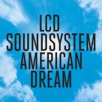 LCD Soundsystem – American Dream (2017) [Flac 24-96]