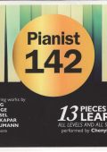 Pianist Magazine 2025 CDs №№142-143: Bridge, Cimarosa, Grieg, Haydn, Hensel, Henselt, Krieger, Kuhnau, Sancho, Schumann, Schumann, Spanswick, Майкапар, etc (Chenyin Li, Lucy Parham, etc) [2 CDs] (2025) FLAC
