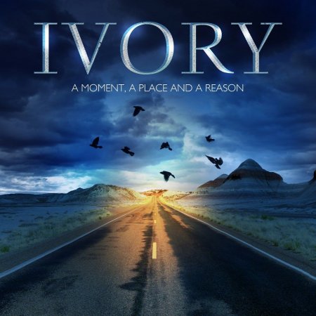 Ivory – A Moment, A Place And A Reason (2016)