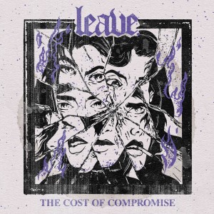 Leave. – The Cost Of Compromise (2025)
