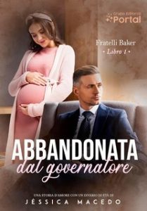 Jéssica Macedo – Fratelli Baker Vol. 1. Abbandonata dal governatore (2025) Jéssica Macedo – Fratelli Baker Vol. 1. Abbandonata dal governatore (2025)