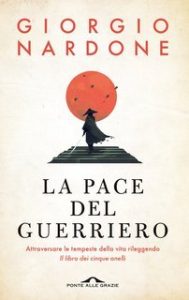 Giorgio Nardone – La pace del guerriero (2022) Giorgio Nardone – La pace del guerriero (2022)