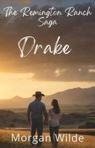 Morgan Wilde – Remington Ranch Vol. 1. Drake (2025)