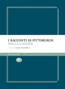 Willa Sibert Cather – I racconti di Pittsburgh (2025)