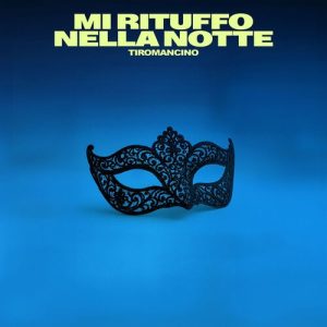 Tiromancino – MI RITUFFO NELLA NOTTE [singolo] (2025) .mp3 – 320 kbps