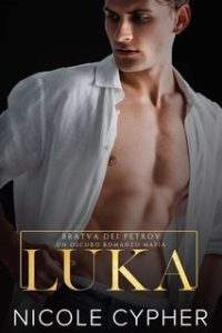 Nicole Cypher – Bratva dei Petrov Vol. 4. Luka (2025) Nicole Cypher – Bratva dei Petrov Vol. 4. Luka (2025)