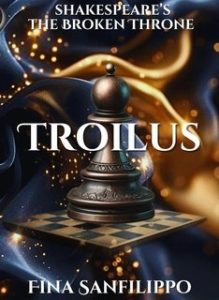 Fina Sanfilippo – Shakespeare’s The Broken Throne Series Vol. 5. Troilus (2025) Fina Sanfilippo – Shakespeare’s The Broken Throne Series Vol. 5. Troilus (2025)