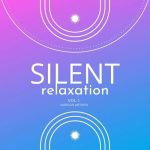 VA – Silent Relaxation, Vol. 1-4 (2024) MP3