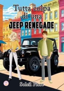 Soleil Fiore – Tutta colpa di una Jeep Renegade (2025) Soleil Fiore – Tutta colpa di una Jeep Renegade (2025)
