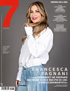 Corriere della Sera Sette – 18 Aprile 2025 [True PDF]