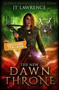 JT Lawrence – Magia del sangue Vol. 6. The New Dawn Throne (2025) JT Lawrence – Magia del sangue Vol. 6. The New Dawn Throne (2025)