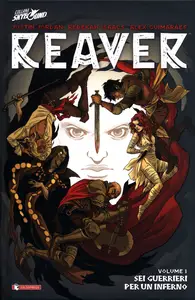 Reaver – Volume 1 – Sei Guerrieri Per Un Inferno