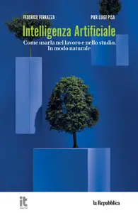 La Repubblica Libri. Federico Ferrazza, Pier Luigi Pisa – Intelligenza Artificiale – 16 Aprile 2025 [True PDF]