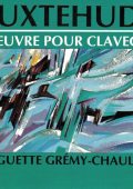 Buxtehude - L'Oeuvre pour Clavecin / Works for Harpsichord (rec. 1976) [3 CD's] (Huguette Gremy-Chauliac) (1992) FLAC