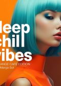 VA - Deep Chill Vibes: Orange Cafe Edition by Marga Sol (2025) MP3