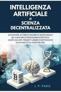 J. P. Paris – Intelligenza Artificiale e Scienza Decentralizzata (2025) J. P. Paris – Intelligenza Artificiale e Scienza Decentralizzata (2025)